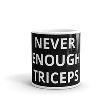 Load image into Gallery viewer, Never Enough Triceps Mug